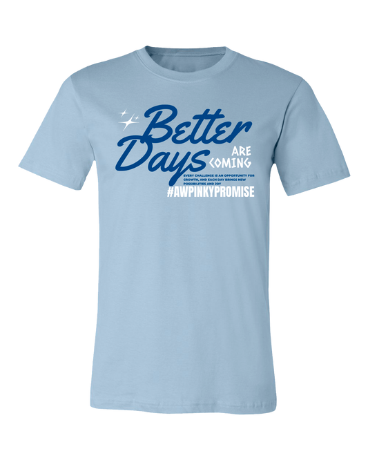 Better Days Are Coming Tee - Light Blue