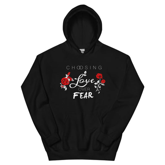 Choosing Love Over Fear Hoodie